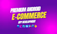 develop a professional android ecommerce app using kotlin and java