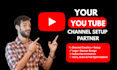 create and fully set up your youtube channel professionally