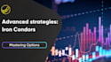 teach you advanced iron condor options trading