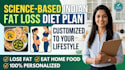 create a science based indian fat loss diet plan customized to your lifestyle
