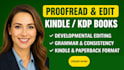 do proofreading, edit kindle book, format developmental edit book, kdp paperback