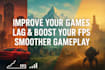 improve your games lag and boost your fps