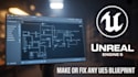 make or fix any unreal engine blueprints feature