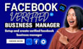 create and set up a verified facebook business manager and ad account