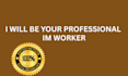 be your professional im worker