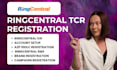 setup tcr ringcentral  registration, a2p 10ddlc campaign, sms compliance