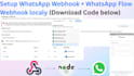 setup of whatsapp cloud API webhook setup flow webhook setup bot
