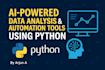 build ai powered data analysis and automation tools using python