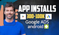 do android mobile app promotion, app install, game promotion