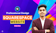build squarespace website, design or redesign squarespace website development