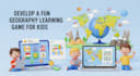 develop a geography learning game for kids