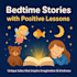 write unique bedtime stories for kids with positive lessons