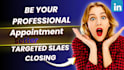 be your b2b linkedin marketing and appointment setter