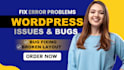 fix wordpress issues, errors, bugs, and broken layouts