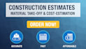 do construction estimate, material take off, cost estimation