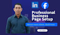 setup optimize professionally your facebook  linkedin business page