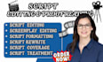 professionally edit , proofread, feature film script and script formatting