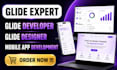 be your glide expert, glide developer, glide designer, mobile app developer