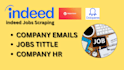 scrape indeed job post , their emails and company contacts