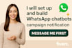 do whatsapp business API setup and build whatsapp chatbots campaign notification