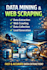 do data mining, web scraping, data extraction, web crawling and data collection