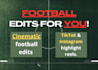 create unique cinematic football edits
