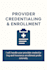 provide credentilling and provider enrolment services