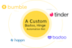 build a custom tinder, badoo, hinge, onlyfans automation bot