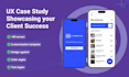 write a ux case study showcasing your client success