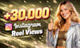 upgrade your 30,000 instagram reel views