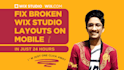 fix broken wix studio layouts on mobile in 24 hours