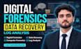 perform digital forensics,data recovery and data analystics for log analysis