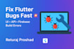 debug and fix any flutter bug, error, or issue in your app