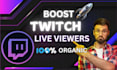 boost twitch live viewers