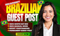 do white hat brazillian guest posting with portuguese backlinks