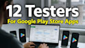 provide 12 testers for your playstore app for 14 days