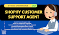 be a shopify and ecommerce customer support agent