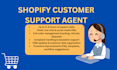 be a shopify and ecommerce customer support agent