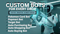 do auto purchase bot, auto buying bot, checkout bot, pokemon target shopping bot