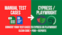convert your test cases to playwright or cypress scripts