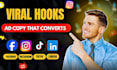 write viral tiktok ad scripts, ugc video hooks and high converting ad copy