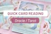 give a quick oracle and tarot card reading