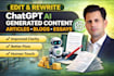 edit rewrite chatgpt ai generated content, articles, blogs, essays