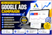 setup and manage google ads campaign for leads sales and roi