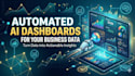 create automated ai dashboards for your business data