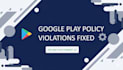 fix google play console policy violations and get your app approved