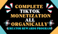 do complete tik tok monetization organically, creator rewards program account