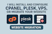 install and configure cpanel, plesk, vps, or migrate