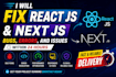 fix react js and next js bugs errors and issues
