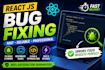 fix react js bugs, errors and frontend issues quickly